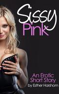 Sissy Pink by Esther Harshom