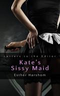 Kate's Sissy Maid  (Letters to the Editor) by Esther Harshom