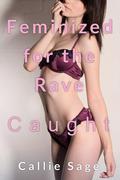 Feminized for the Rave: Caught (Feminized for the Rave #1) by Margeaux Adler