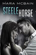 STEELE HORSE by Mara McBain