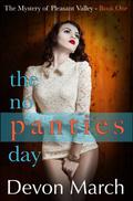 The No Panties Day (The Mystery of Pleasant Valley #1) by Devon March