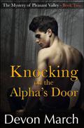Knocking on the Alpha's Door (The Mystery of Pleasant Valley - #2) by Devon March
