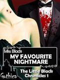 My Favourite Nightmare: Pardon Me, Can You Bite Me Everywhere? (The little black chronicles #1) by Miss Black