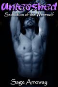 Unleashed - a Werewolf Romance Novella (Werewolf Seductions #1) by Sage Arroway