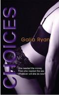Choices (Luxuria Trilogy #1) by Galia Ryan
