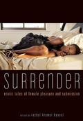 Surrender: Erotic Tales of Female Pleasure and Submission by Gwen Masters