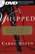 Whipped: 20 Erotic Stories of Female Dominance by Carol Queen