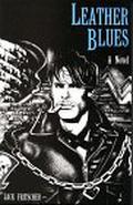 Leather Blues : A Novel by Jack Fritscher