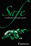 Safe: a collection of erotic stories by Emerald