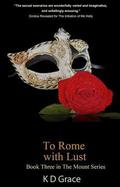 To Rome with Lust (The Mount #3) by K.D. Grace