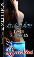 Tea for Three (TEASE Sizzling Romps #1) by Kate St. James