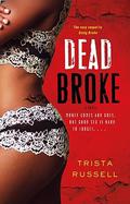 Dead Broke by Trista Russell