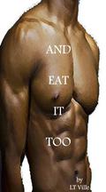 And Eat it Too by L.T. Ville