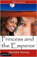Princess and the Emperor by Mechelle Downes
