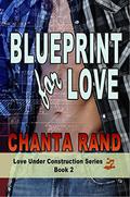Blueprint for Love: Ronnie's Story (Love Under Construction #2) by Chanta Rand