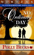 No Ordinary Day by Polly Becks