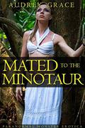 Mated to the Minotaur by Audrey Grace