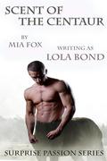 Scent of the Centaur (Surprise Passion #4) by Mia Fox
