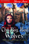 The Big, Bad Wolves (Mischievous Fairy Tales #2) by Honor James