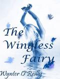 The Wingless Fairy by Wynter O'Reilly