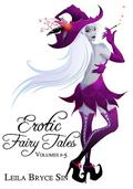 Erotic Fairy Tales Volumes 1-5 by Leila Bryce Sin