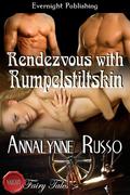 Rendezvous with Rumpelstiltskin (Naughty Fairy Tales) by Annalynne Russo