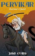 Karina's Quest (The Adventures Of Pervikar #3) by John Evans