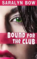 Bound for the Club: Young receptionist taken and a sex-crazed slut unleashed (Kindred Embers #3) by SaraLyn Bow