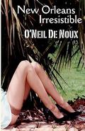 New Orleans Irresistible: Erotic Mystery Stories by O'Neil de Noux