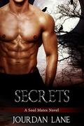 Secrets: A Soul Mates Novel (Soul Mates #4) by Jourdan Lane