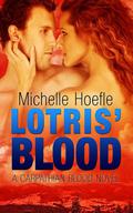 Lotris' Blood (Carpathian Blood #2) by Michelle Hoefle