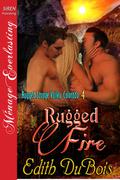 Rugged Fire (Rugged Savage Valley, Colorado #4) by Edith DuBois