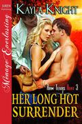 Her Long Hot Surrender (Raw Texas Heat #3) by Kayla Knight