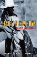 Lesbian Cowboys: Erotic Adventures by Rakelle Valencia
