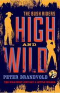 High and Wild (The Bush Riders #1) by Peter Brandvold