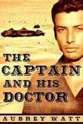 The Captain and His Doctor by Aubrey Watt