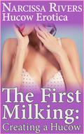The First Milking: Her First Time by Narcissa Rivers
