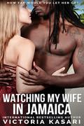 Watching My Wife in Jamaica by Victoria Kasari