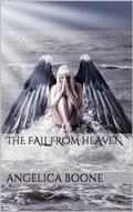 The Fall from Heaven (My Angel is on Vacation #1) by Angelica Boone