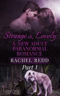 Strange and Lovely: Part 1 (Strange and Lovely #1) by Rachel Redd
