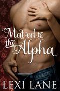Mated to the Alpha by Lexi Lane