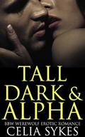 Tall Dark and Alpha by Celia Sykes