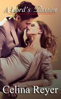 A Lord's Passion  (Rough and Reluctant Breeding Erotica) by Celina Reyer