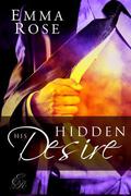 His Hidden Desire: The Complete 5-Part Series  (A Billionaire Adult Romance) by Emma Rose