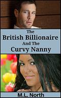 The British Billionaire And The Curvy Nanny (Billionaires #3) by M.L. North