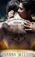 Runaway Ride: A Biker Erotic Romance by Joanna Wilson