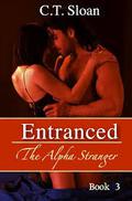 Entranced (The Alpha Stranger #3) by C.T. Sloan