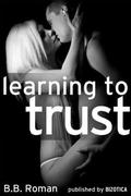 Learning to Trust (Interviewing the Billionaire #1) by B.B. Roman