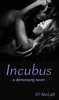 Incubus (Demonsong #1) by K.T. McColl