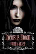 Incubus Moon by Penny Alley
